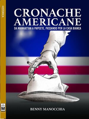 cover image of Cronache americane &#8211; Da Manhattan a Papeete, passando per la Casa Bianca